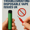 How To Troubleshoot Common Issues with Disposable Vapes in the UK